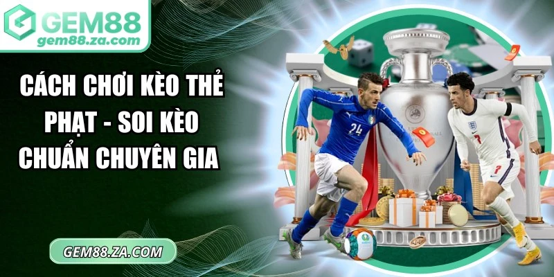 Cách chơi kèo thẻ phạt