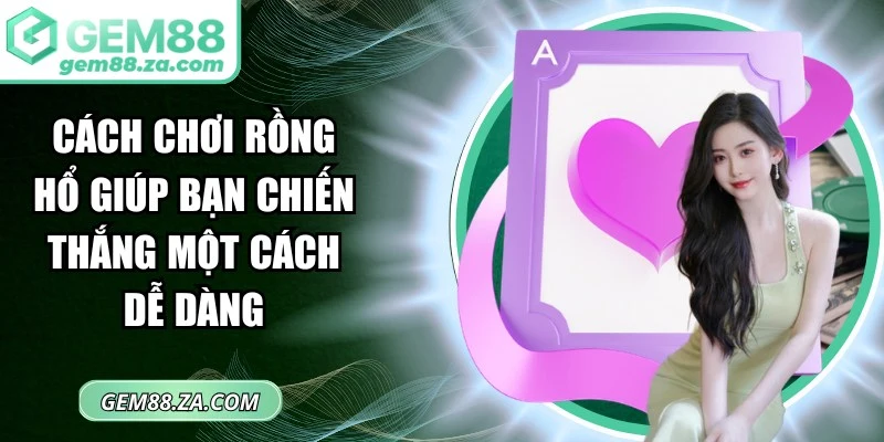 Cách chơi Rồng Hổ